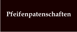 Pfeifenpatenschaften