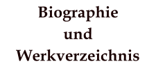 Biographie und Werkverzeichnis